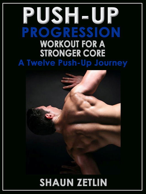 Title details for Push-up Progression Workout for a Stronger Core by Shaun Zetlin - Available